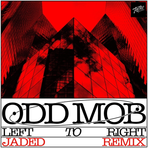 Odd Mob - LEFT TO RIGHT (JADED Extended Remix) [TINT0387DJ]
